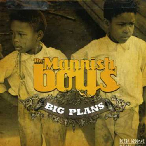 Mannish Boys: Big Plans
