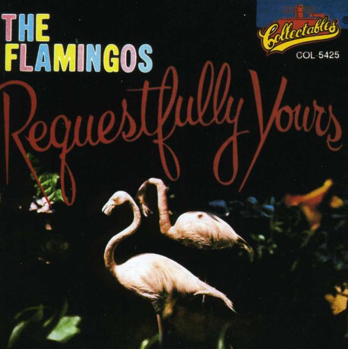 Flamingos: Requestfully Yours