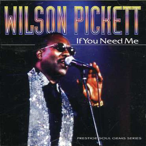 Pickett, Wilson: If You Need Me