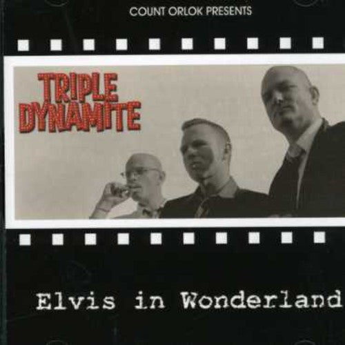 Triple Dynamite: Elvis in Wonderland