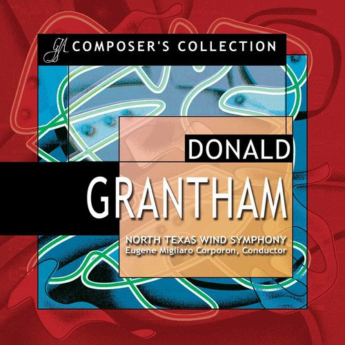 Grantham / North Texas Wind Symphony / Corporon: Composer's Collection