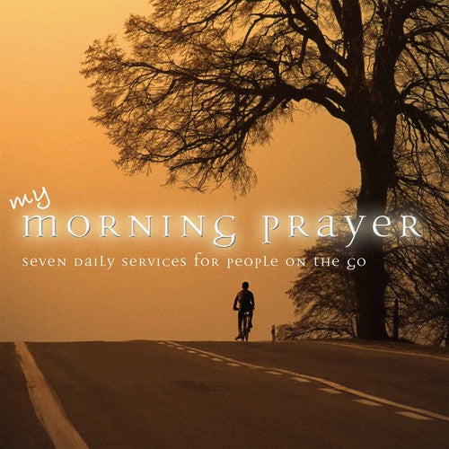 My Morning Prayer: Seven Daily Services for People: My Morning Prayer: Seven Daily Services for People