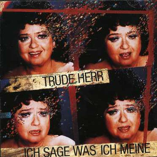 Herr, Trude: Ich Sage Was Ich Meine