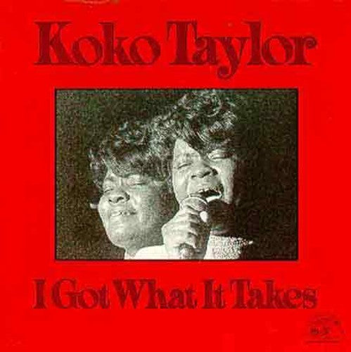 Taylor, Koko: I Got What It Takes
