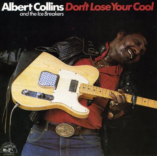 Collins, Albert: Don't Lose Your Cool