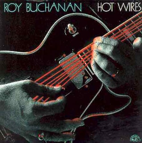 Buchanan, Roy: Hot Wires