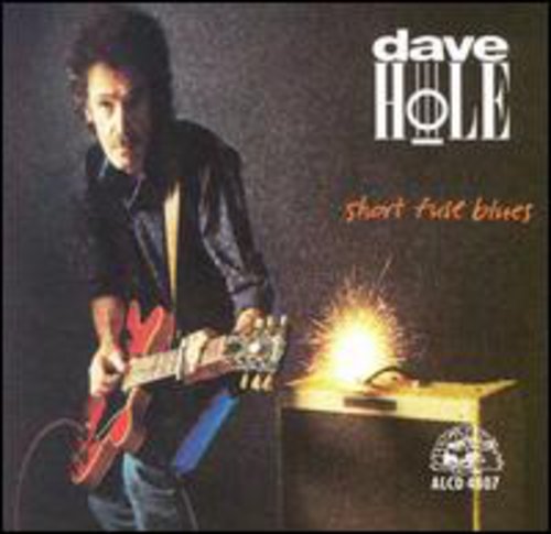 Hole, Dave: Short Fuse Blues