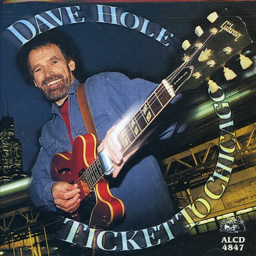 Hole, Dave: Ticket to Chicago