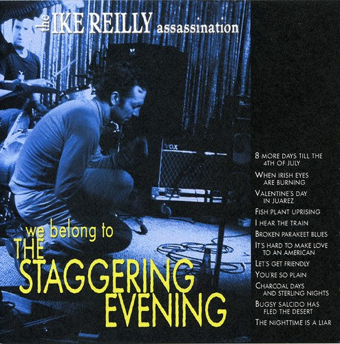 Reilly, Ike: We Belong to the Staggering Evening