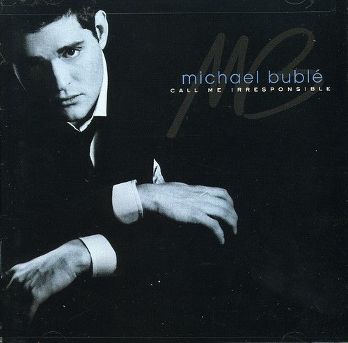 Buble, Michael: Call Me Irresponsible