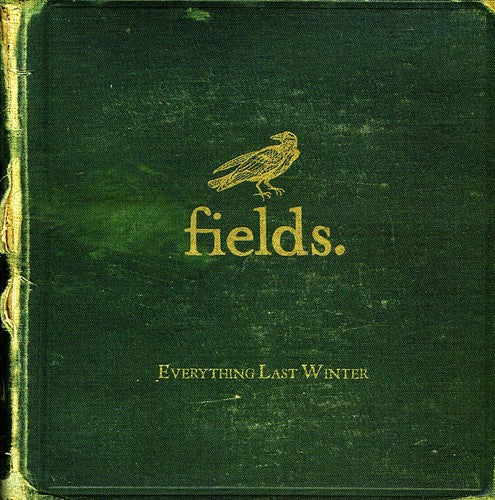 Fields: Everything Last Winter