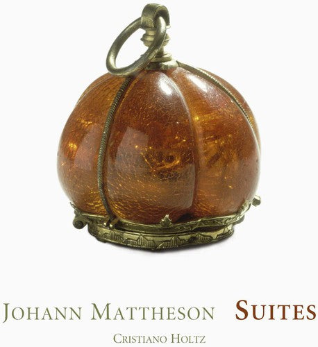 Mattheson / Holtz: Suites