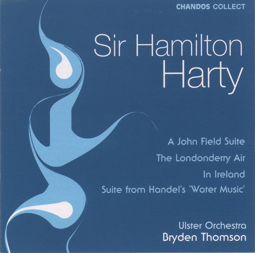 Harty / Thomson / Ulster Orchestra: John Field Suite / Londonderry Air