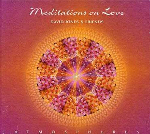 Jones, David & Friends: Meditations on Love