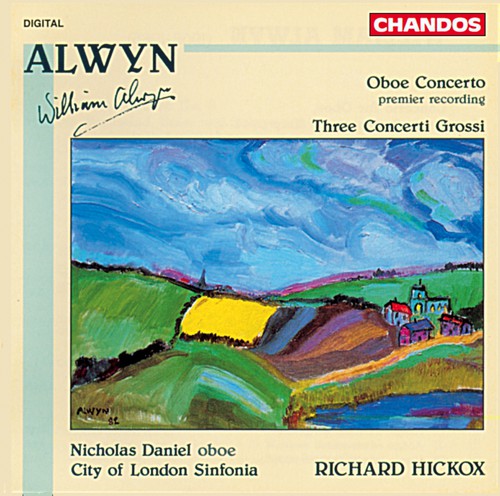 Alwyn / Hickox / City of London Sinfonia: Oboe Concerto / Concerti Grossi 1-3