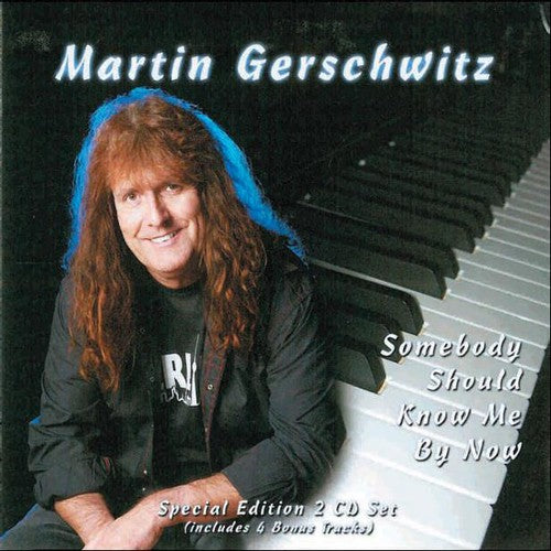 Gerschwitz, Martin: Somebody Should Know Me By Now