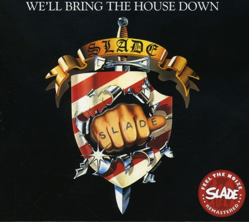 Slade: We'll Bring the House Down