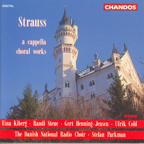 Strauss, R. / Parkman / Danish National Radio Choir: Capella Choral Works