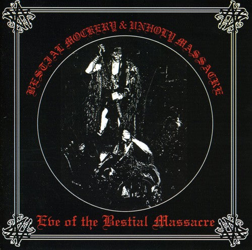 Bestial Mockery / Unholy Massacr: Eve of the Bestial Massacre