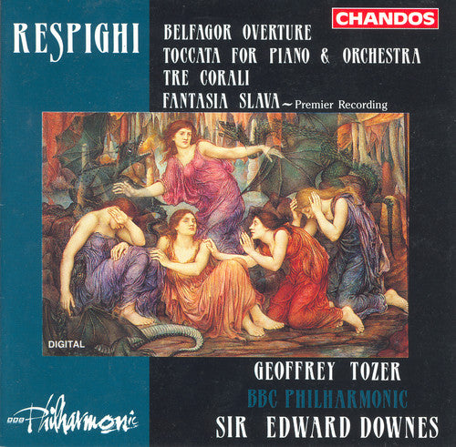 Respighi / Tozer / Downes / BBC Philharmonic: Belfagor Overture / Toccata for Piano