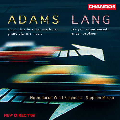 Adams / Lang / Netherlands Wind Ensemble: Grand Pianola Music / Are You Experienced