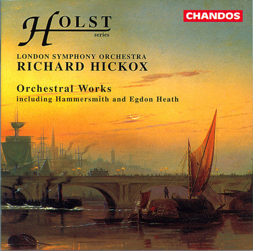 Holst / Hickox / London Symphony Orchestra: Orchestral Works