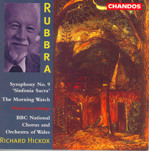 Rubbra / Hickox / BBC Nat'L Chorus & Orchestra: Symphony 9 / Morning Watch