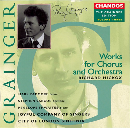 Grainger / Hickox / City of London Sinfonia: Works for Chorus & Orchestra 1