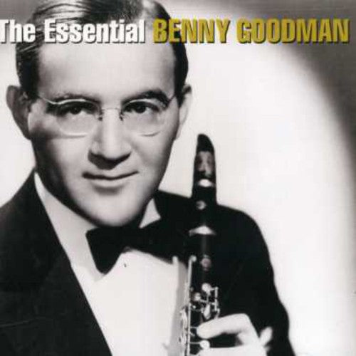 Goodman, Benny: The Essential Benny Goodman