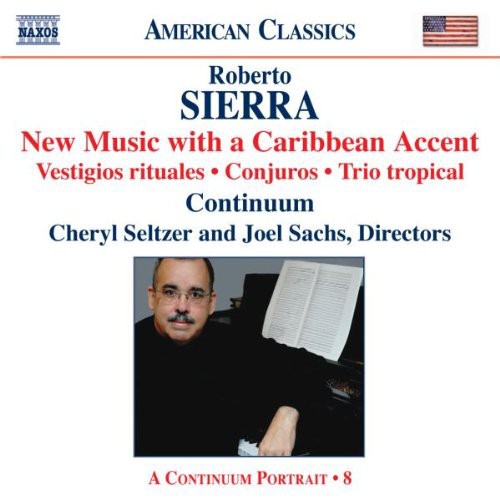 Sierra / Continuum / Seltzer / Sachs: New Music with a Caribbean Accent