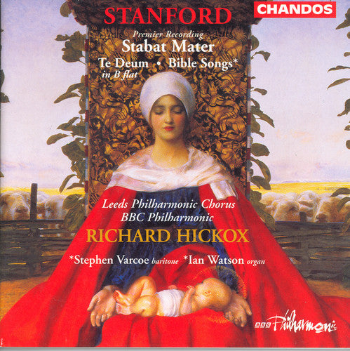 Stanford / Attrot / Stephen / Hickox / BBC Phil: Stabat Mater / Te Deum / Bible Songs