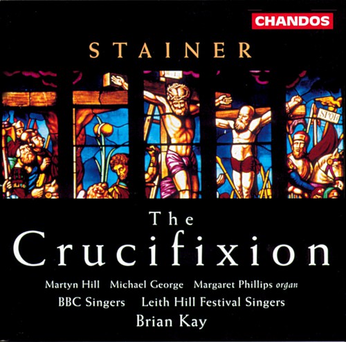Stainer / Kay / Hill / Phillips / BBC Singers: Crucifixion