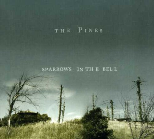 Pines: Sparrows in the Bell