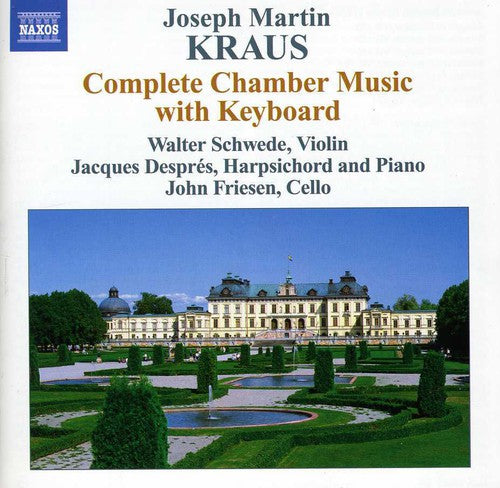 Kraus / Schwede / Despres / Friesen: Complete Chamber Music with Keyboard