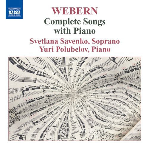 Webern / Savenko / Polubelov: Complete Songs with Piano