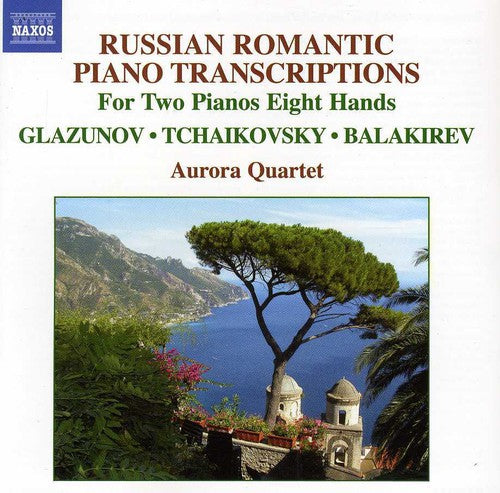 Glazunov / Tchaikovsky / Balakirev / Aurora Quart: Russian Romantic Piano Transcription