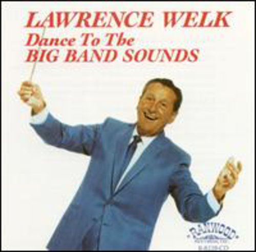 Welk, Lawrence: Dance to the Big Band Sounds