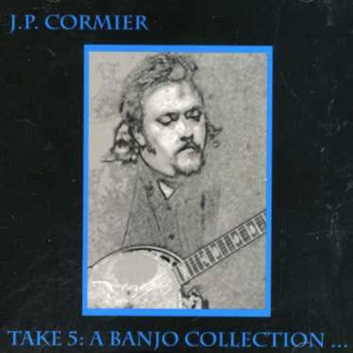 Cormier, J.P: Take 5: Banjo Collection