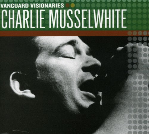 Musselwhite, Charlie: Vanguard Visionaries