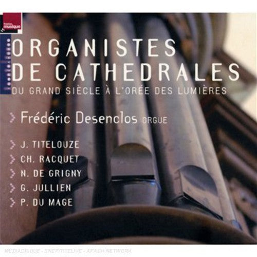 Titelouse / Frederic: Organistes de Cathedrales