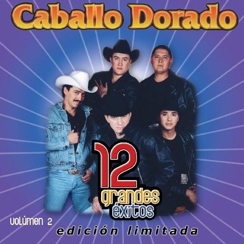 Caballo Dorado: 12 Grandes Exitos 2