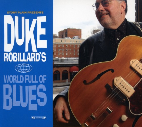 Robillard, Duke: World Full of Blues