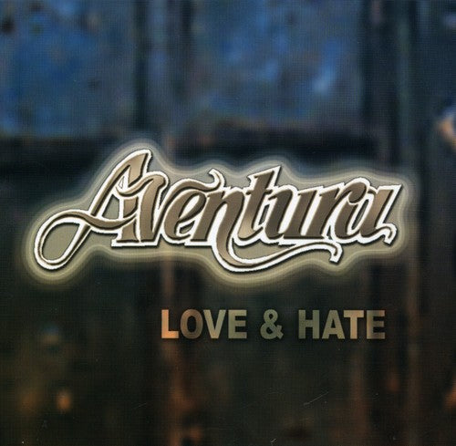 Aventura: Love and Hate