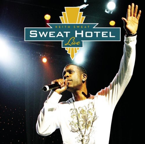 Sweat, Keith: Sweat Hotel Live