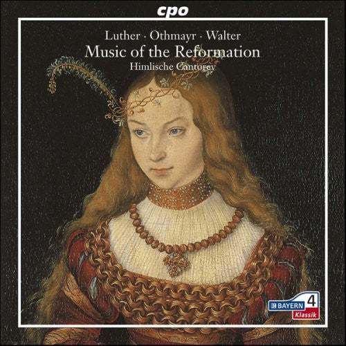 Luther / Othmayr / Walter / Himlische Cantorey: Music of Reformation