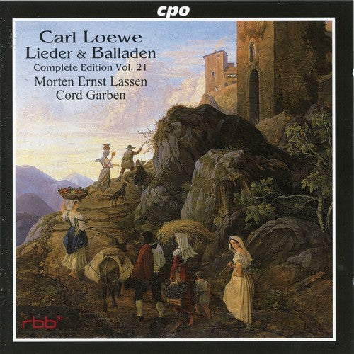 Loewe / Lassen / Garben: Lieder & Balladen: Complete Edition 21