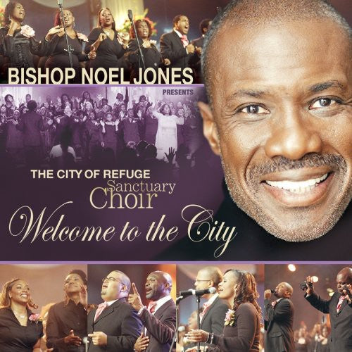 Jones, Bishop Noel / City of Refuge Sanctuary Choir: Welcome to the City