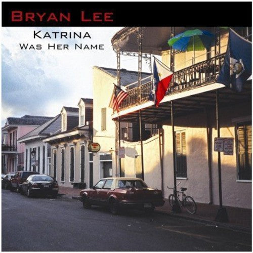 Lee, Bryan: Katrina Was Her Name