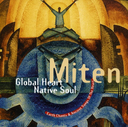 Miten: Global Heart, Native Soul