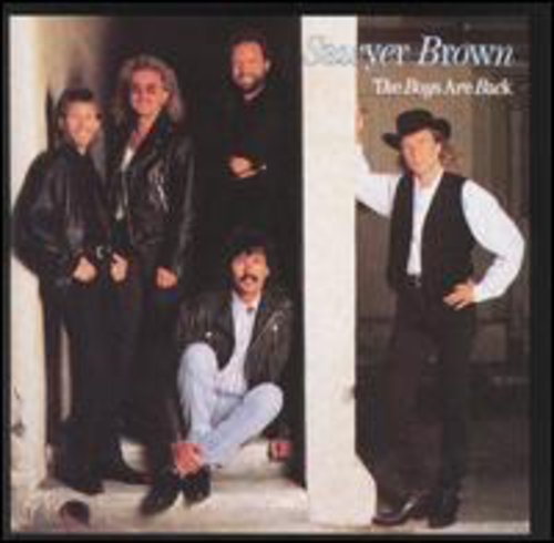 Sawyer Brown: Boys Are Back